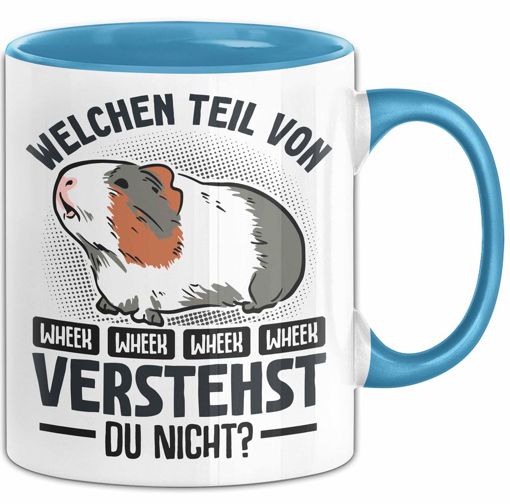 Meerschweinchen-Besitzer Tasse Geschenk Lustiger Spruch Welchen Teil Von Wheek Wheek Verstehst Du Nicht (Blau)