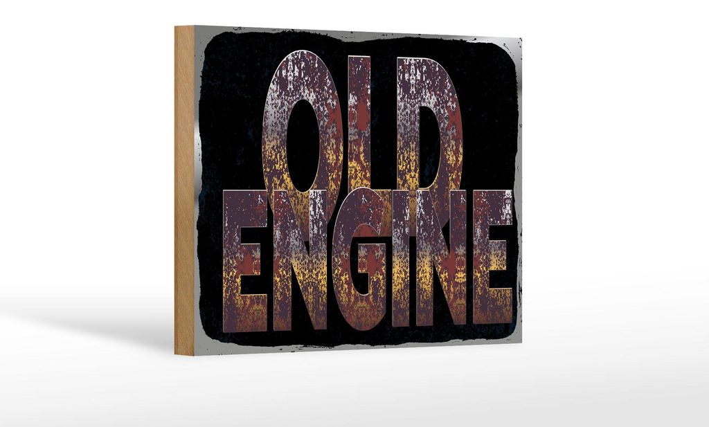 Holzschild Spruch 12x18 cm old engine Deko Schild