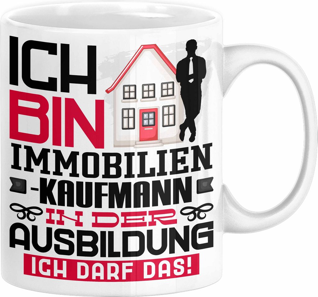 Immobilienkaufmann Ausbildung Tasse Geschenk Ich Bin Immobilienkaufmann In Der Ausbildung Ich Darf Das Geschenkidee Spruch (Weiß)