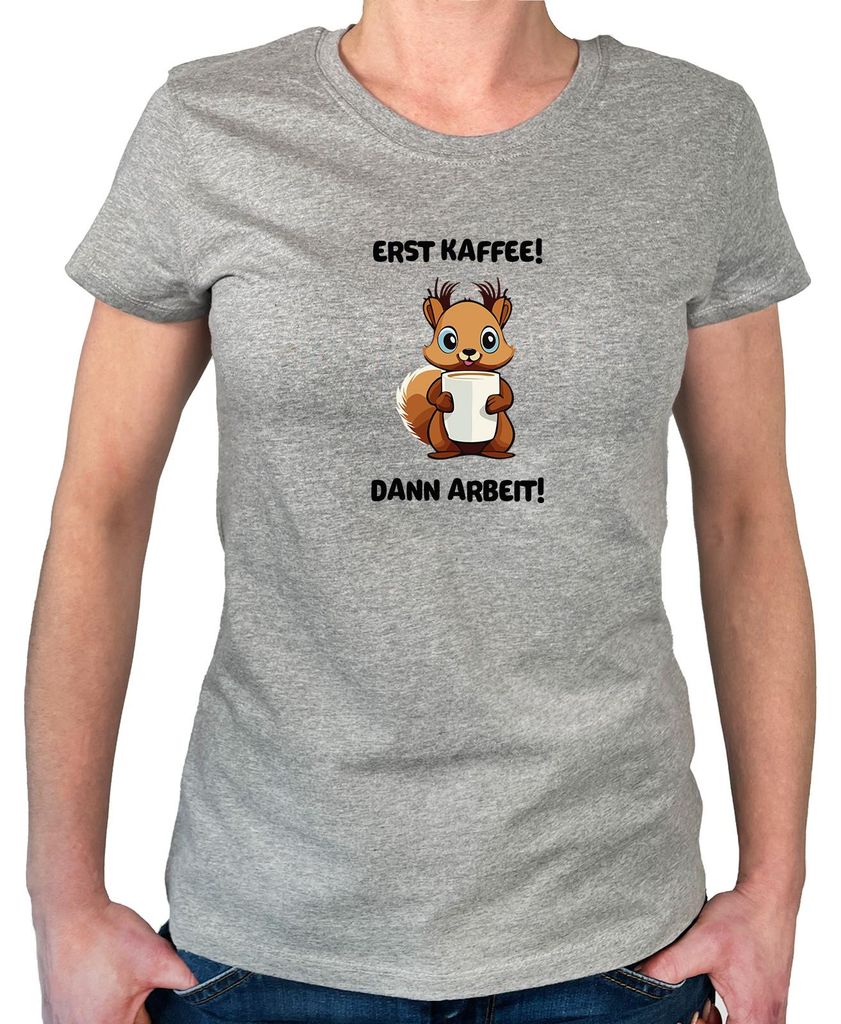Huuraa Damen T-Shirt Erst Kaffee dann Arbeit Eichhörnchen S Sport Grey Bio Baumwolle Fairtrade Damenshirt Geschenkidee
