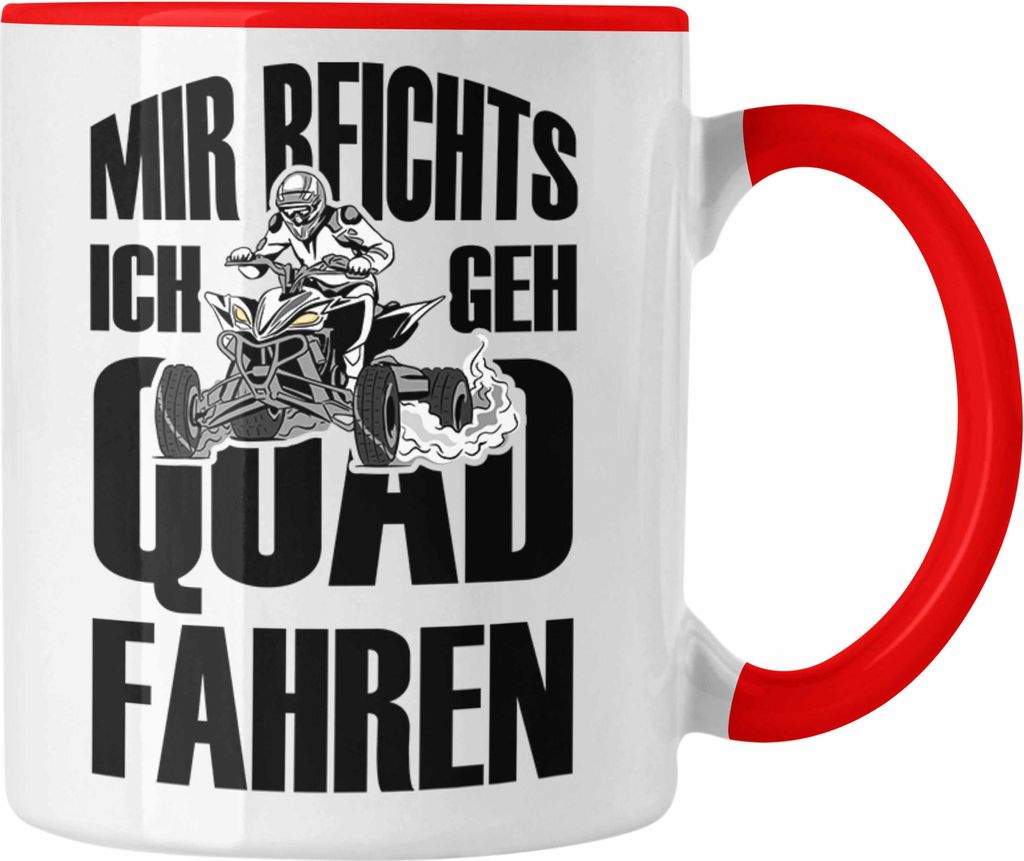 Trendation - Lustige Tasse Quad-Fahrer als Geschenkidee Spruch Mir Reichts Ich Geh Quad Fahren (Rot)