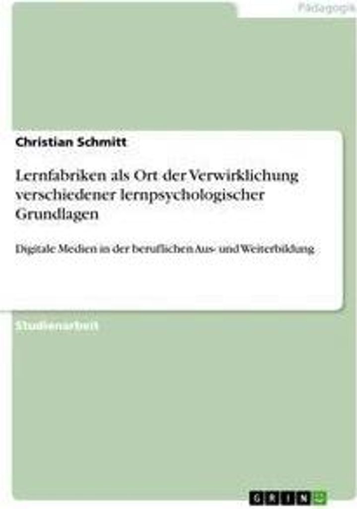 Lernfabriken als Ort der Verwirklichung verschiedener lernpsychologischer Grundlagen
