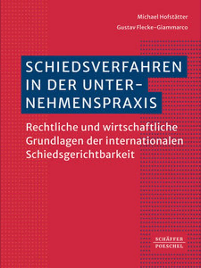Schiedsverfahren in der Unternehmenspraxis : Analyse de l'arbitrage Allemand