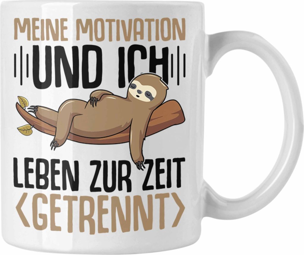 Trendation - Faultier Tasse Geschenk Meine Motivation Und Ich Leben Zur Zeit Getrennt Tasse Spruch Geschenk Frauen Kollegin (Weiß)
