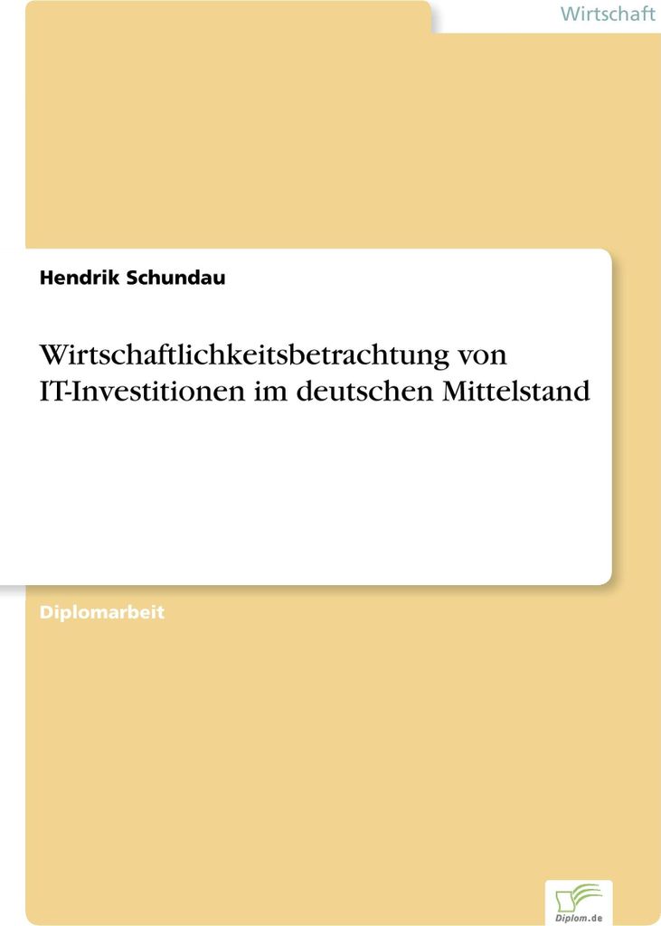 Wirtschaftlichkeitsbetrachtung von IT-Investitionen im deutschen Mittelstand