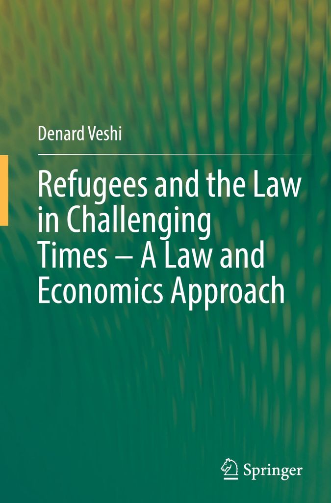 Refugees and the Law in Challenging Times - A Law and Economics Approach