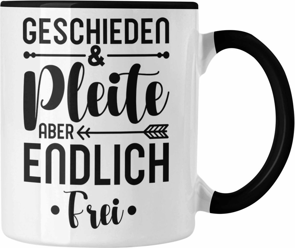 Trendation - Geschieden Und Pleite Aber Endlich Frei Tasse Scheidung Geschenkidee Lustig (Schwarz)