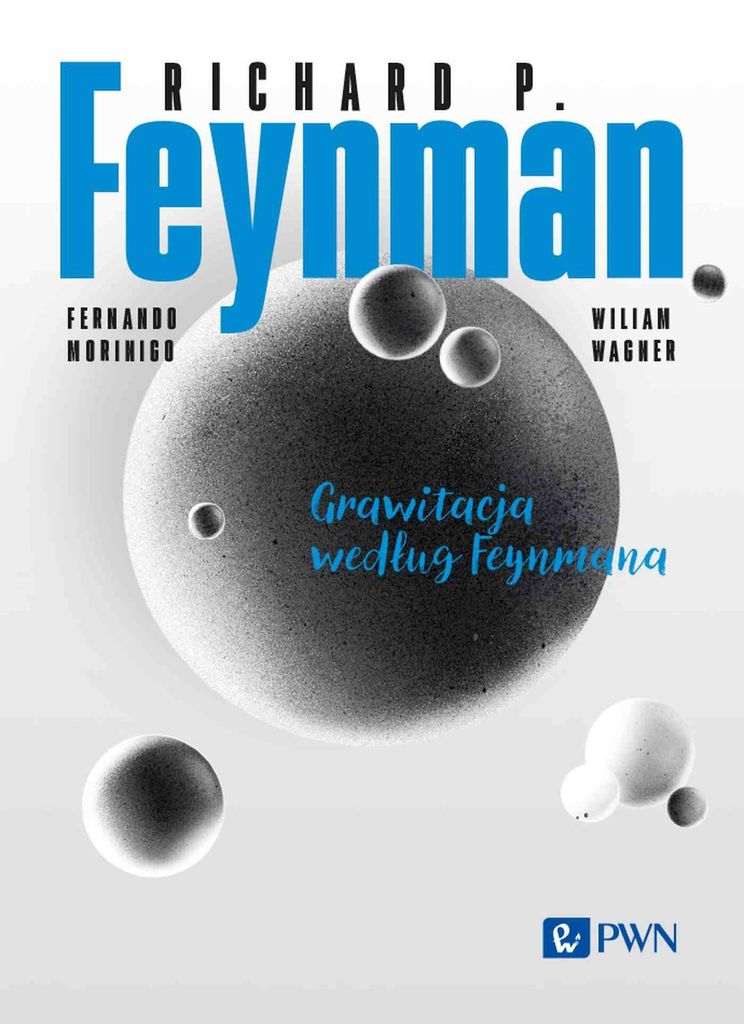 Wykłady Feynmana Grawitacja według Feynmana Richard P.