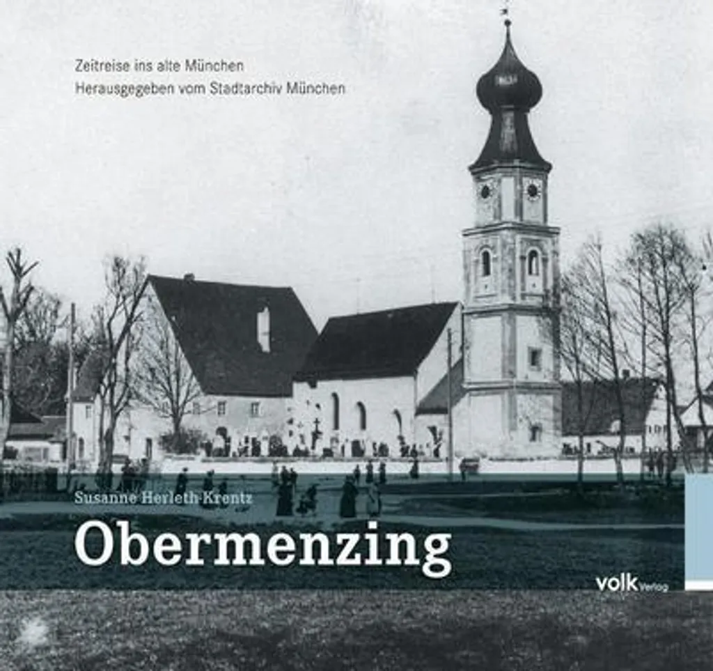 Comprendre l'histoire d'Obermenzing : Livre Voyage dans le vieux Munich