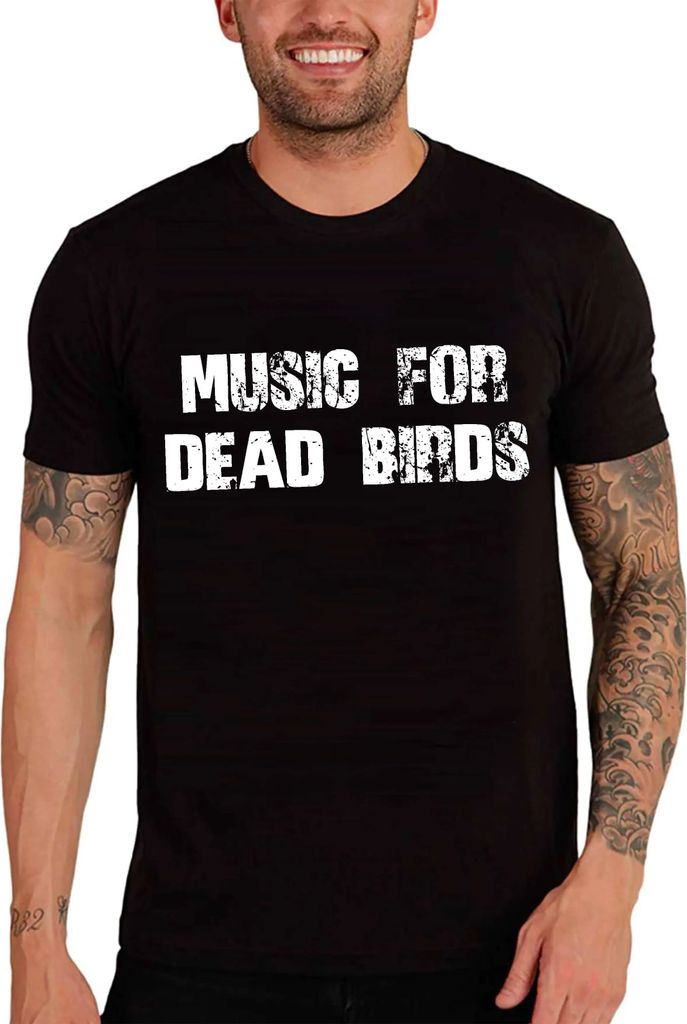 Herren Grafik T-Shirt Musik für tote Vögel – Music For Dead Birds – Öko-Verantwortlich Vintage Jahrgang Kurzarm Lustige Druck Geburtstag Ges...