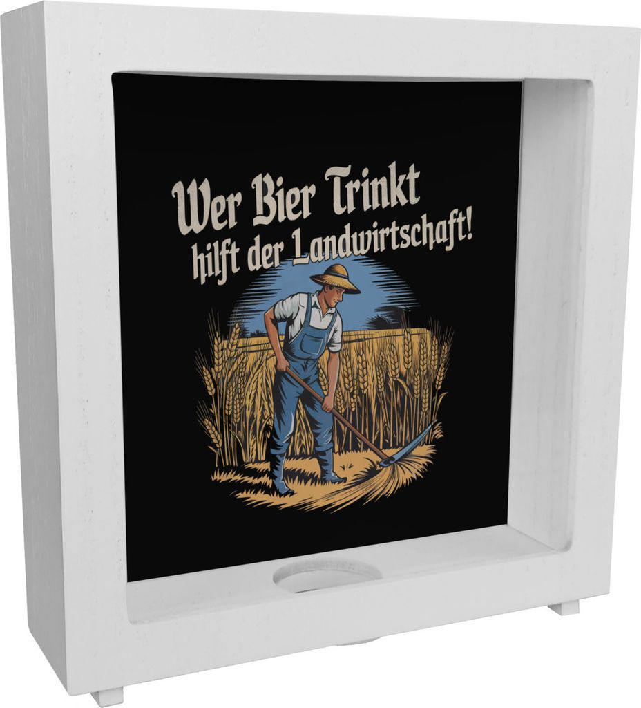Wer Bier trinkt hilft der Landwirtschaft! Rahmen Spardose aus Holz