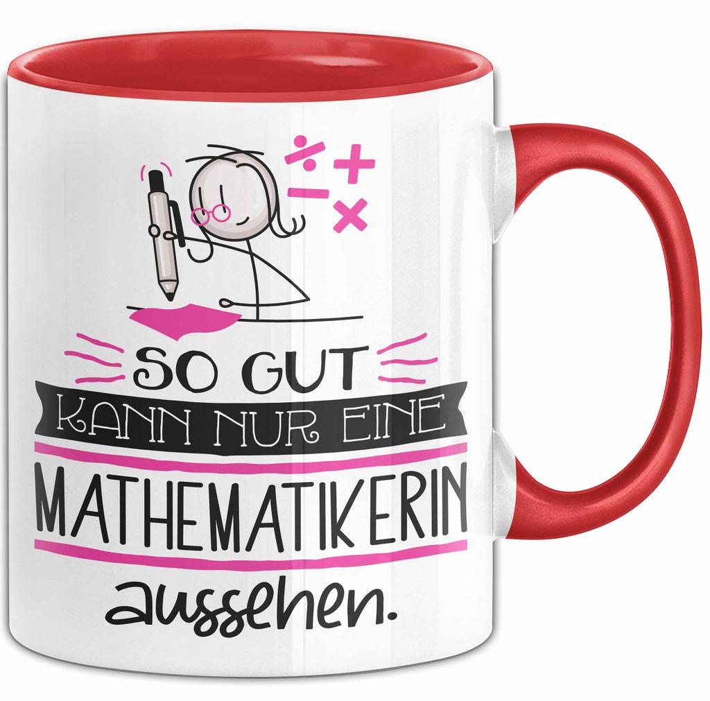 Mathematikerin Geschenk Tasse So Gut Kann Nur Eine Mathematikerin Aussehen Geschenkidee Geburtstag Weihnachten Lustig (Rot)