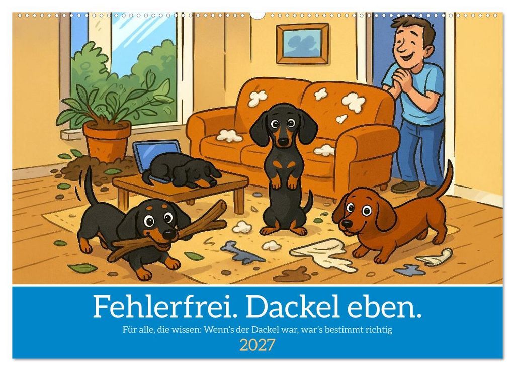 Fehlerfrei. Dackel eben. (Wandkalender 2027 DIN A2 quer), CALVENDO Monatskalender