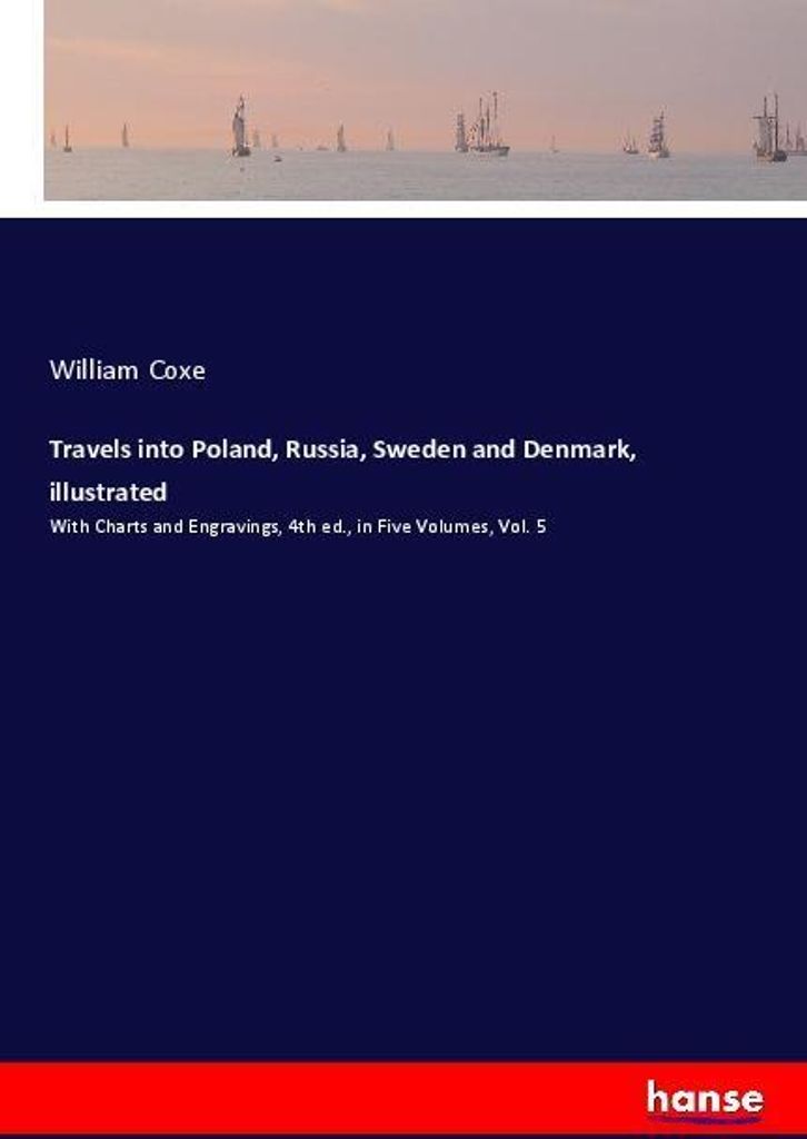 Travels into Poland, Russia, Sweden and Denmark, illustrated