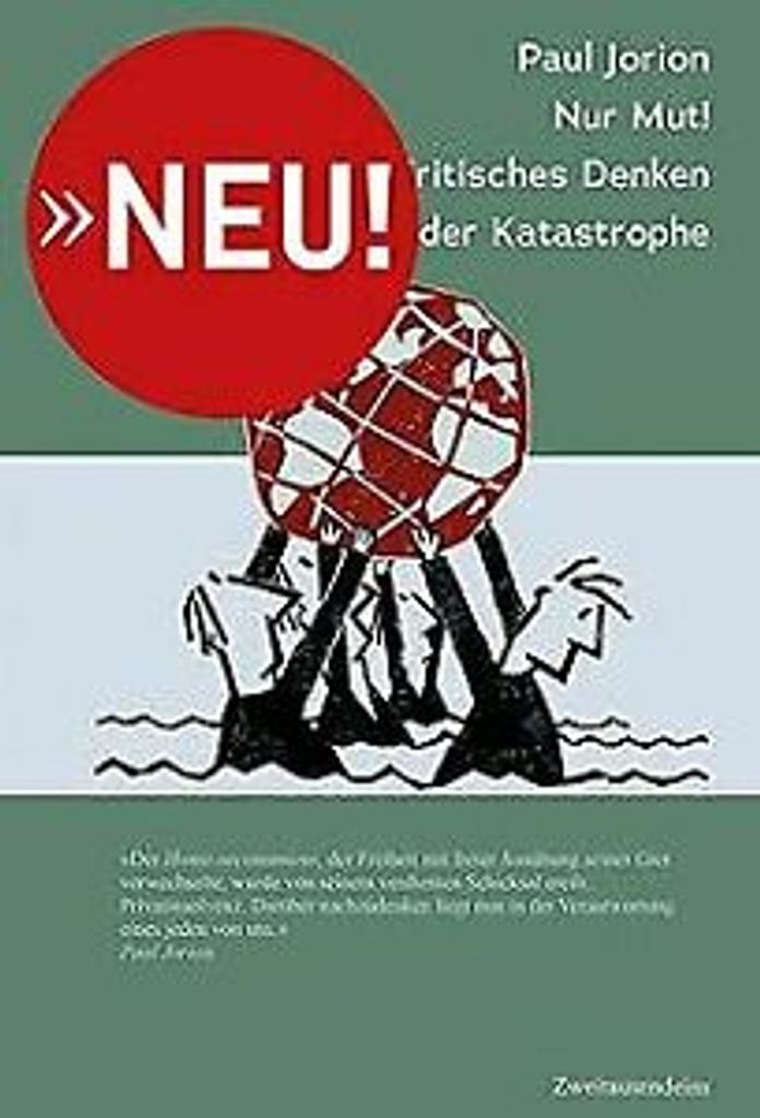 Nur Mut! Kritsches Denken im Angesicht der Katastrophe