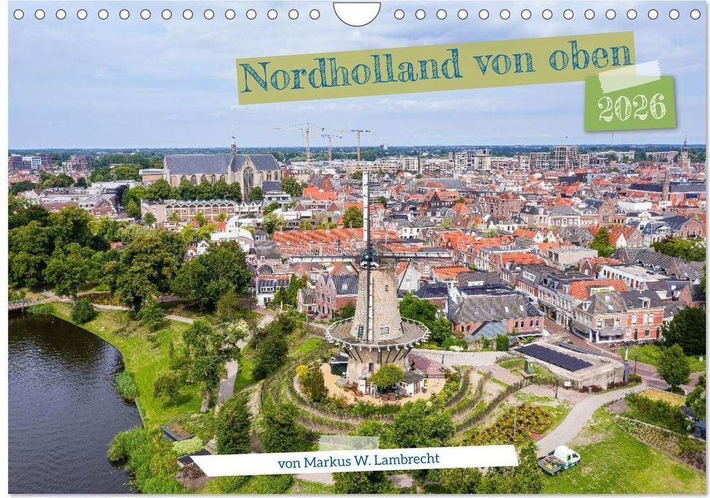 Nordholland von oben (Wandkalender 2026 DIN A4 quer), CALVENDO Monatskalender