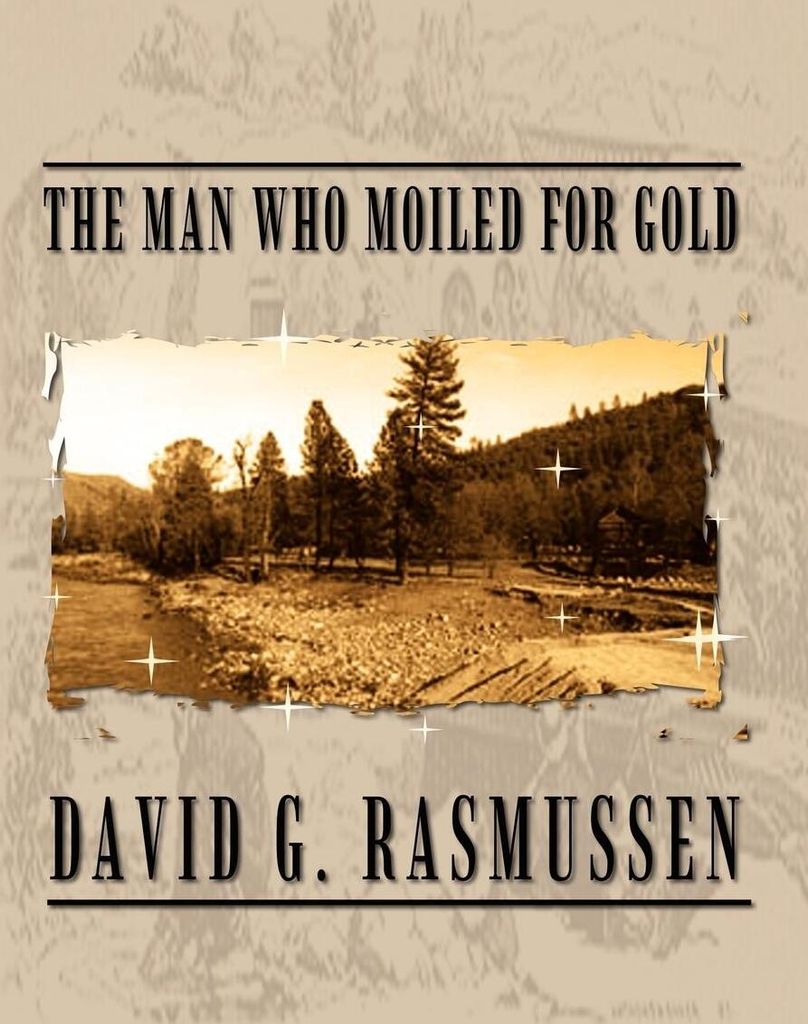 The Man Who Moiled for Gold