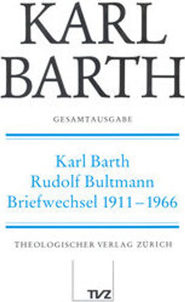 Gesamtausgabe Bd 1 - Karl Barth / Rudolf Bultmann Briefwechsel