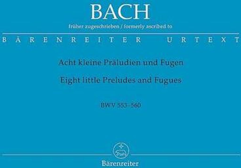 Bach, J: Acht kleine Präludien und Fugen, früher J. S. Bach