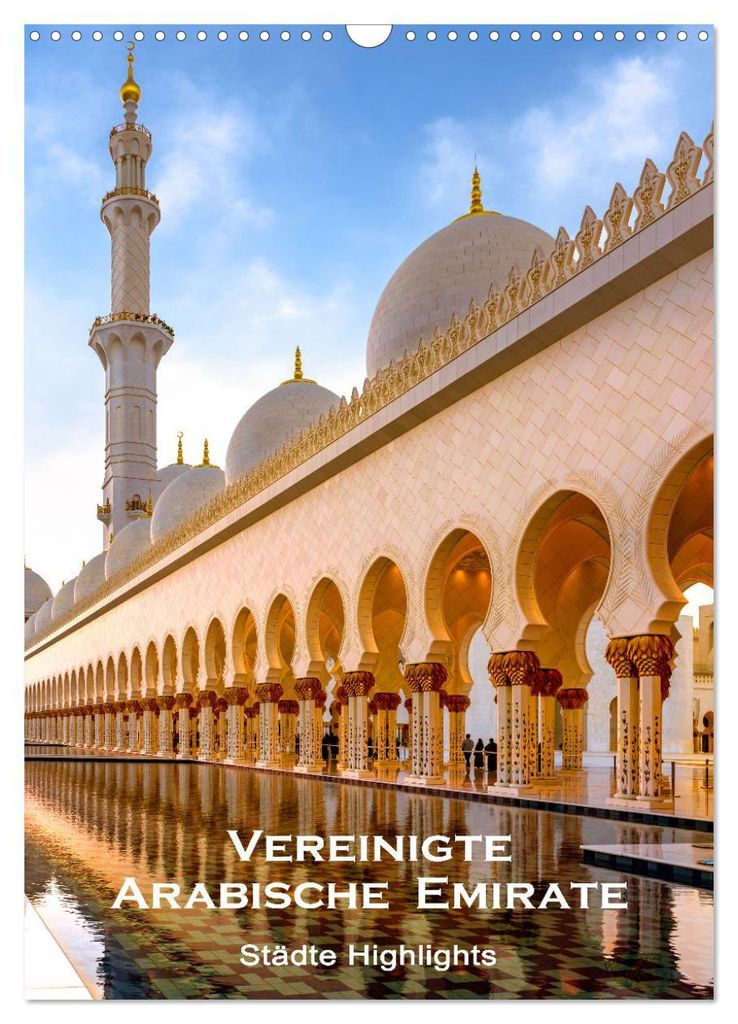 Vereinigte Arabische Emirate - Städte Highlights (Wandkalender 2027 DIN A3 hoch), CALVENDO Monatskalender