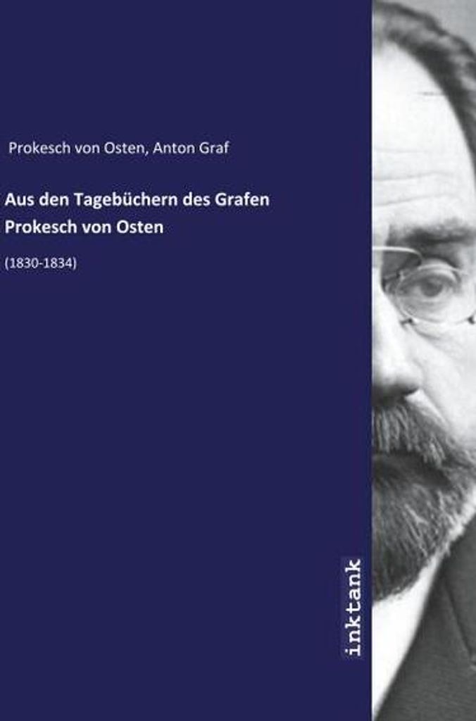 Aus den Tagebüchern des Grafen Prokesch von Osten