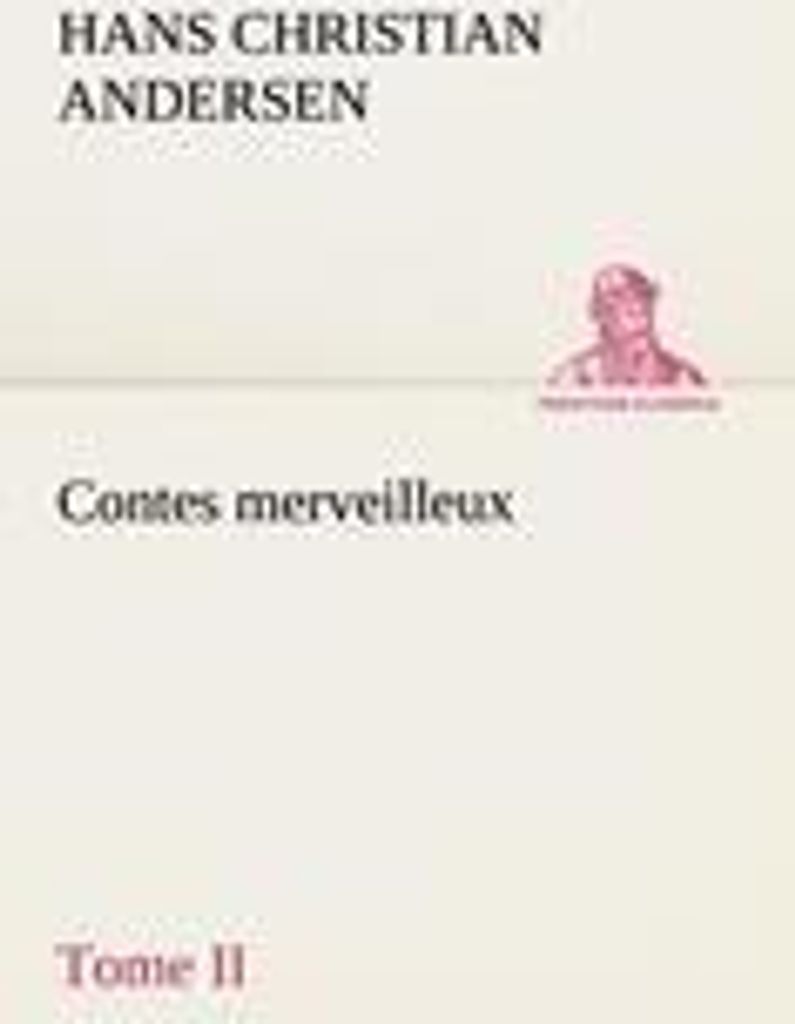 Contes merveilleux, Tome II