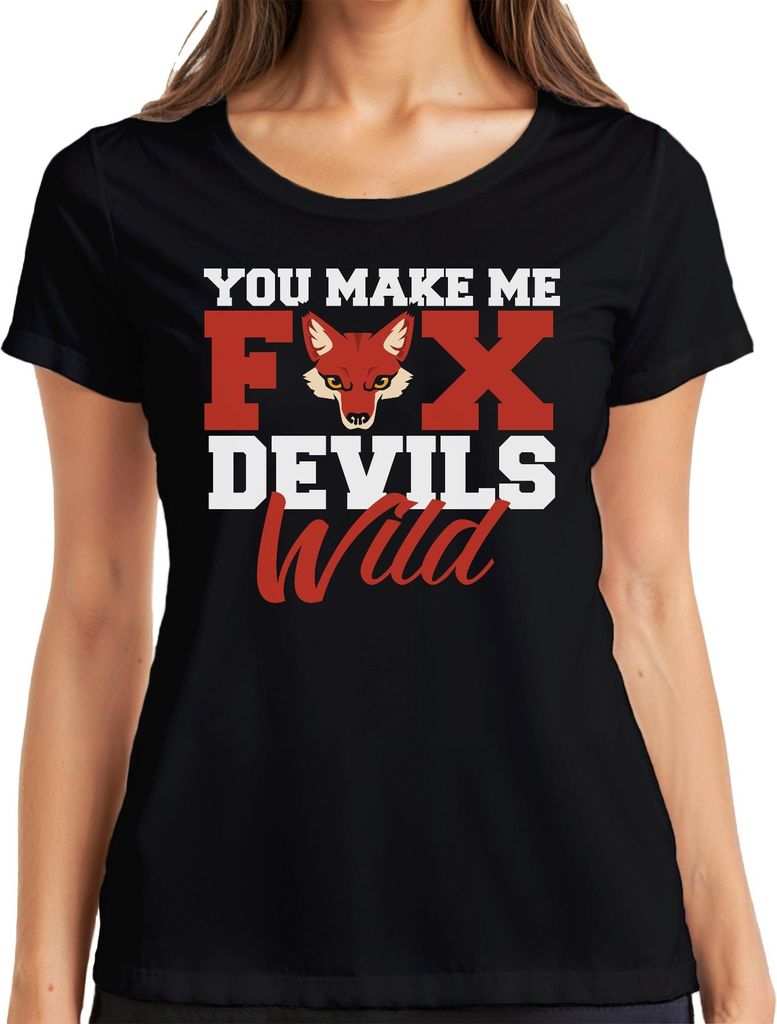 You make me fox devils wild Fuchs Teufels Wild Bayrisch Spruch Damen T-Shirt, Schwarz, S