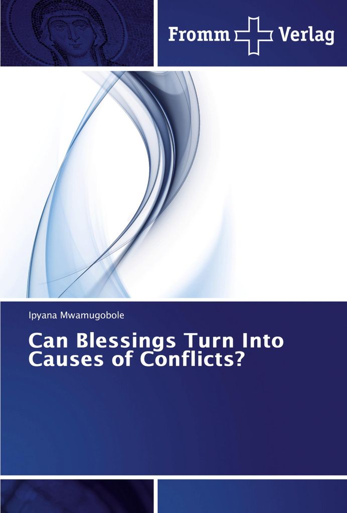 Can Blessings Turn Into Causes of Conflicts?