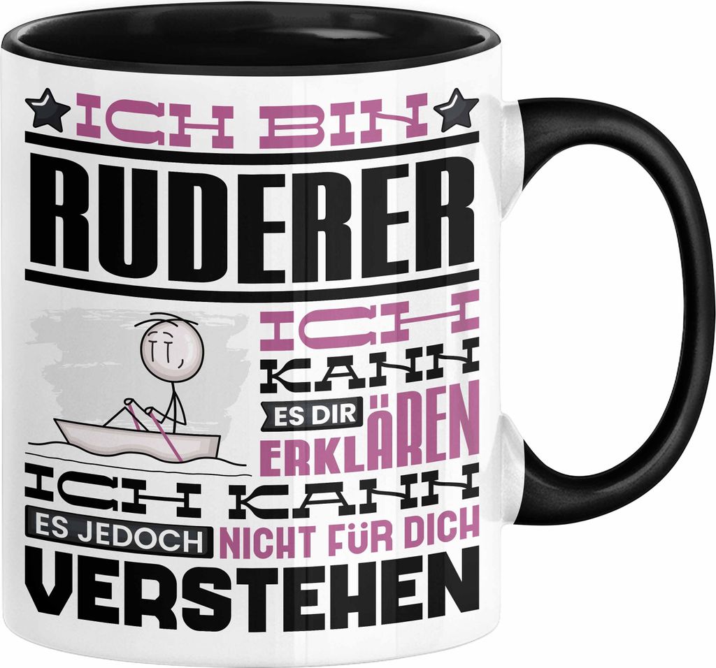 Ruderer Geschenk Kaffee-Tasse Geschenkidee für Ruderer Ich Bin Ruderer Ich Kann Es Dir Erklären Jedoch Nicht Für Dich Verstehen Spruch Lustig (S...