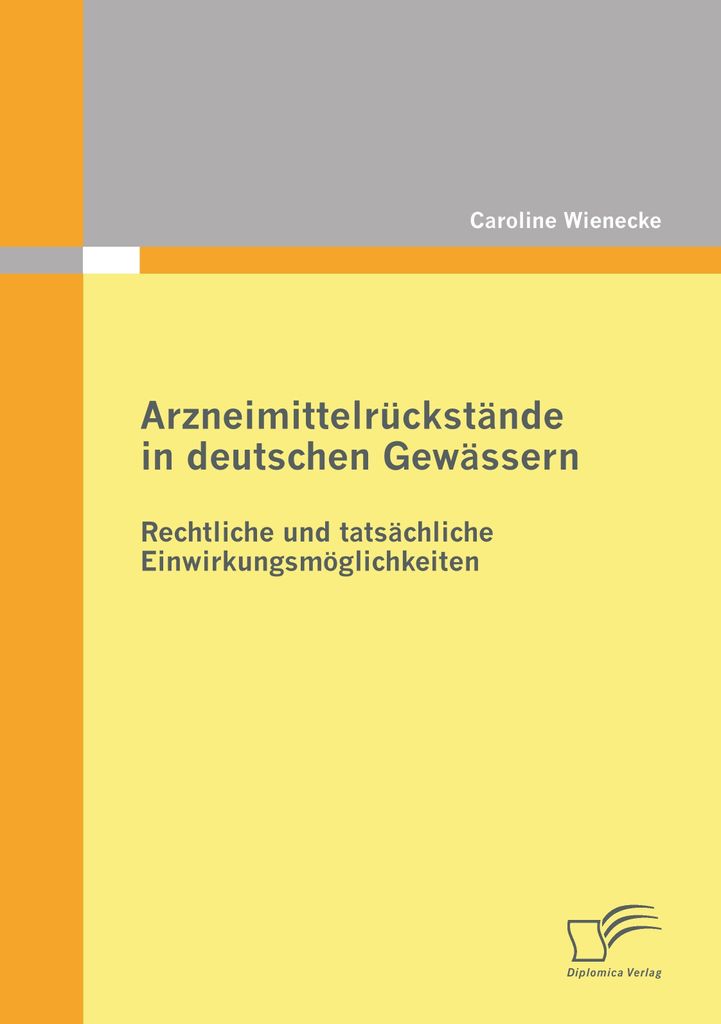 Arzneimittelrückstände in deutschen Gewässern: Rechtliche und tatsächliche Einwirkungsmöglichkeiten