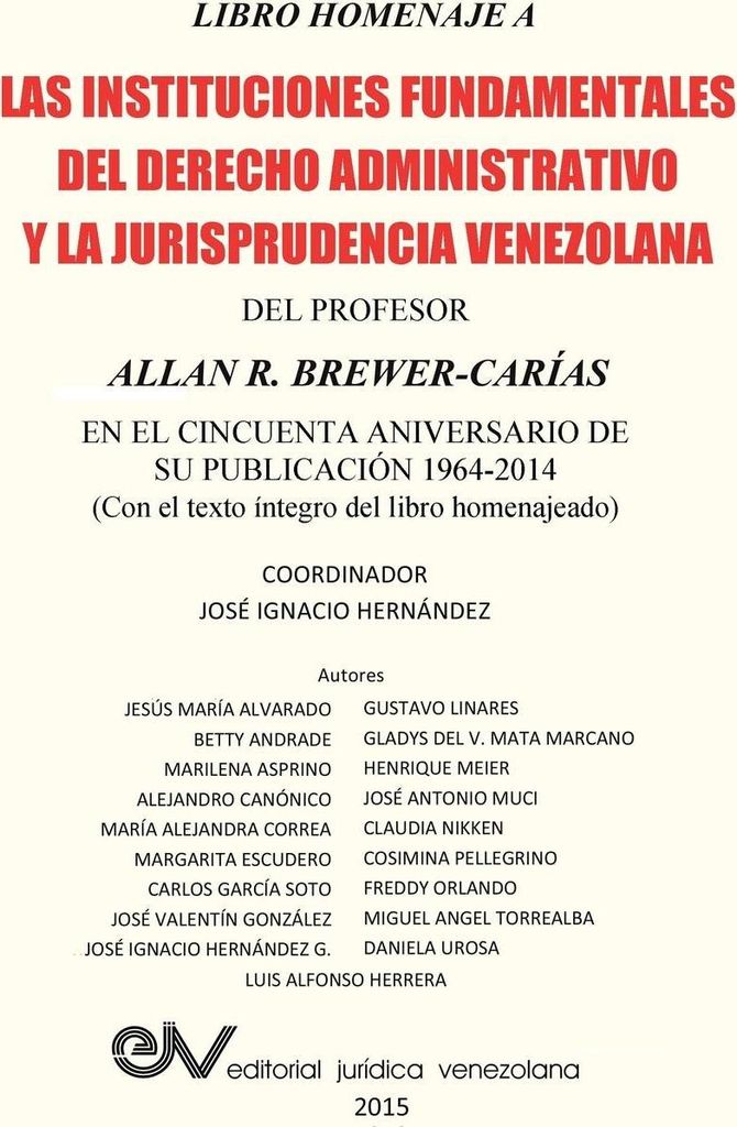 LIBRO HOMENAJE A LAS INSTITUCIONES FUNDAMENTALES DEL DERECHO ADMINISTRATIVO Y LA JURISPRUDENCIA VENEZOLANA DEL PROFESOR ALLAN R. BREWER-CARIAS, en ...