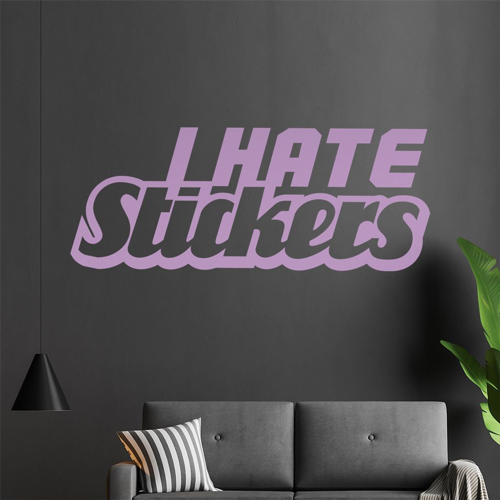I hate Stickers Wandtattoo in 6 Größen - Wandaufkleber Wall Sticker - Dekoration, Küche, Wohnzimmer, Schlafzimmer, Badezimmer