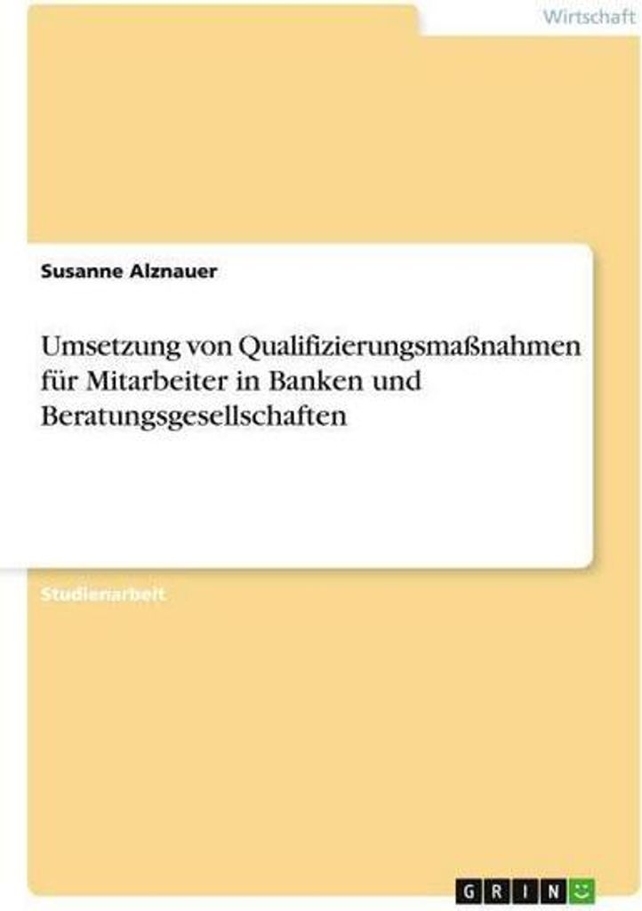 Umsetzung von Qualifizierungsmaßnahmen für Mitarbeiter in Banken und Beratungsgesellschaften