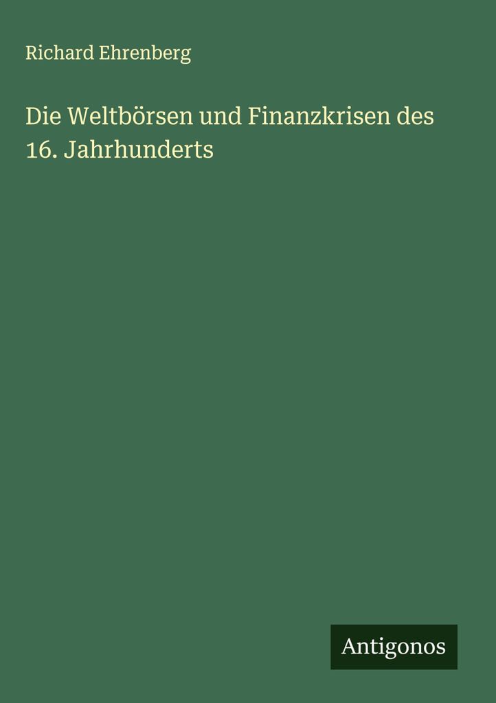 Die Weltbörsen und Finanzkrisen des 16. Jahrhunderts