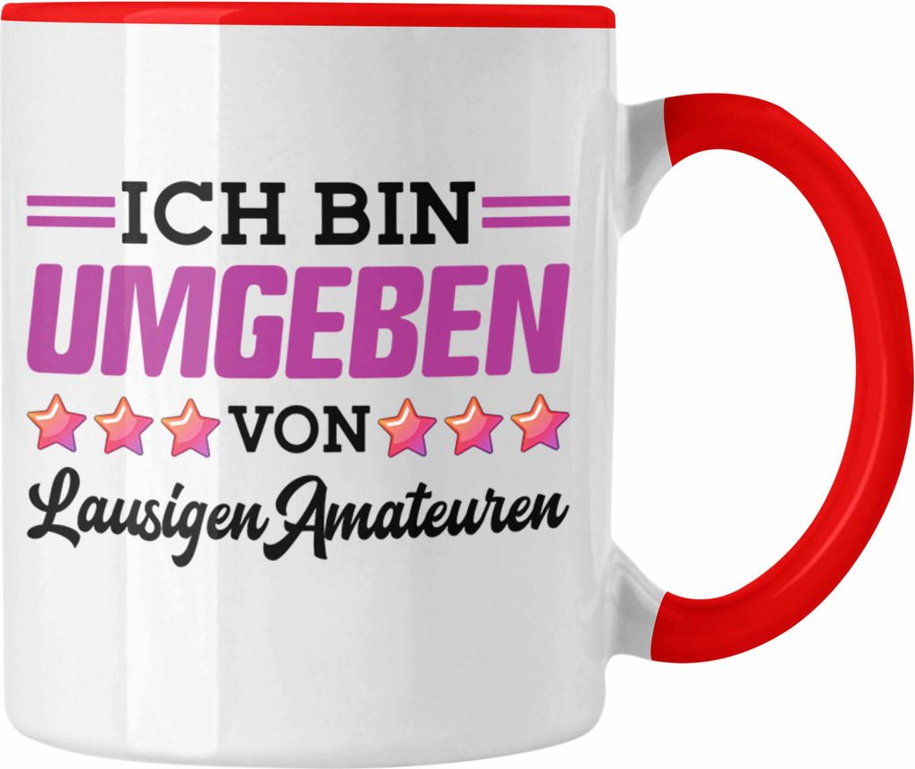 Trendation - Ich Bin Umgeben Von Lausigen Amateuren Tasse Produktbild 