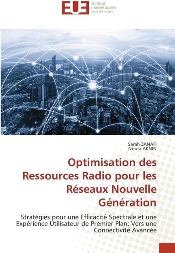 Optimisation des Ressources Radio pour les Réseaux Nouvelle Génération