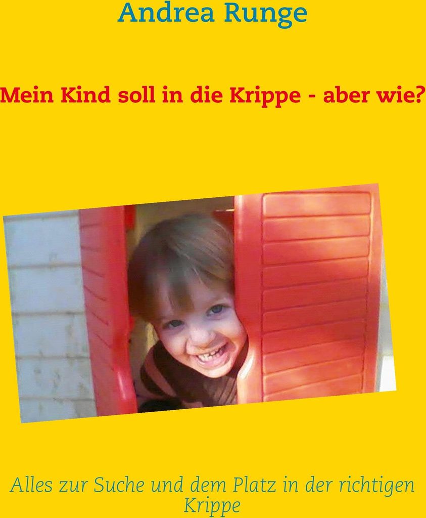 Mein Kind soll in die Krippe - aber wie?