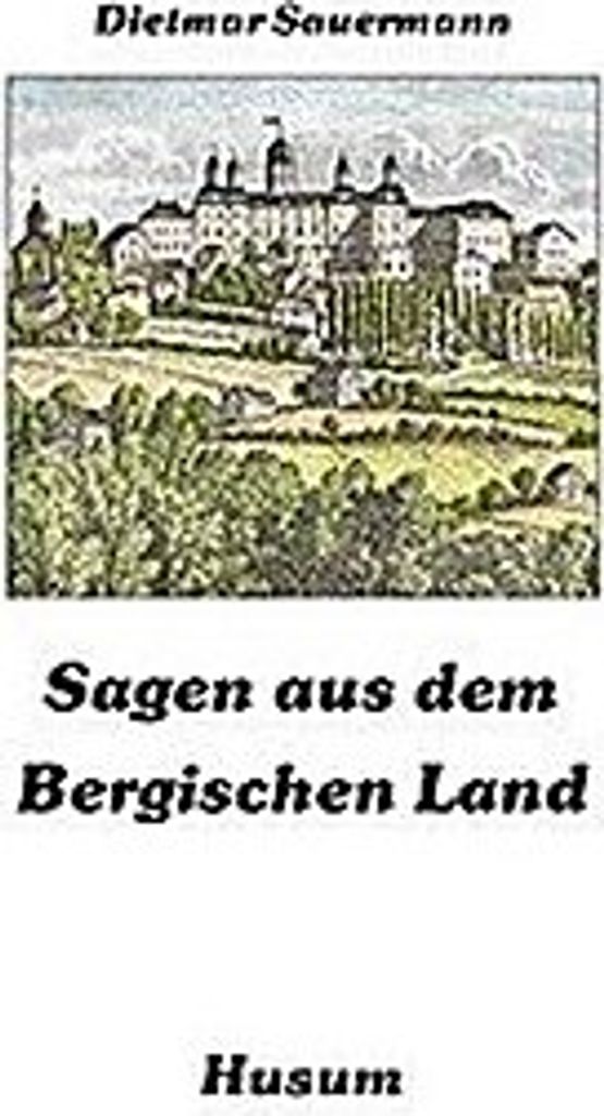 Sagen aus dem Bergischen Land