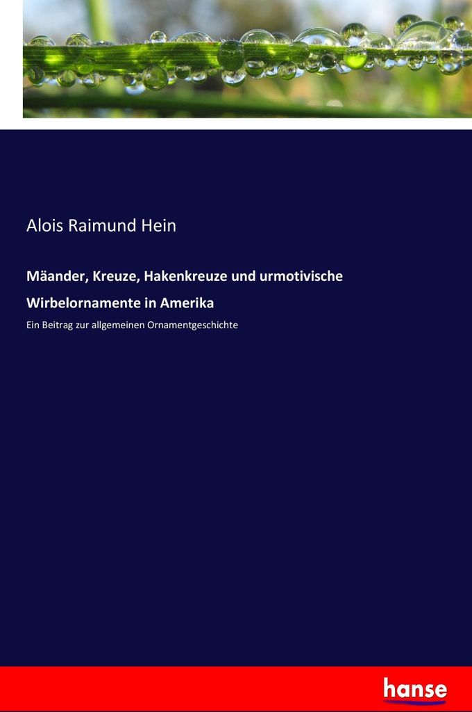 Mäander, Kreuze, Hakenkreuze und urmotivische Wirbelornamente in Amerika