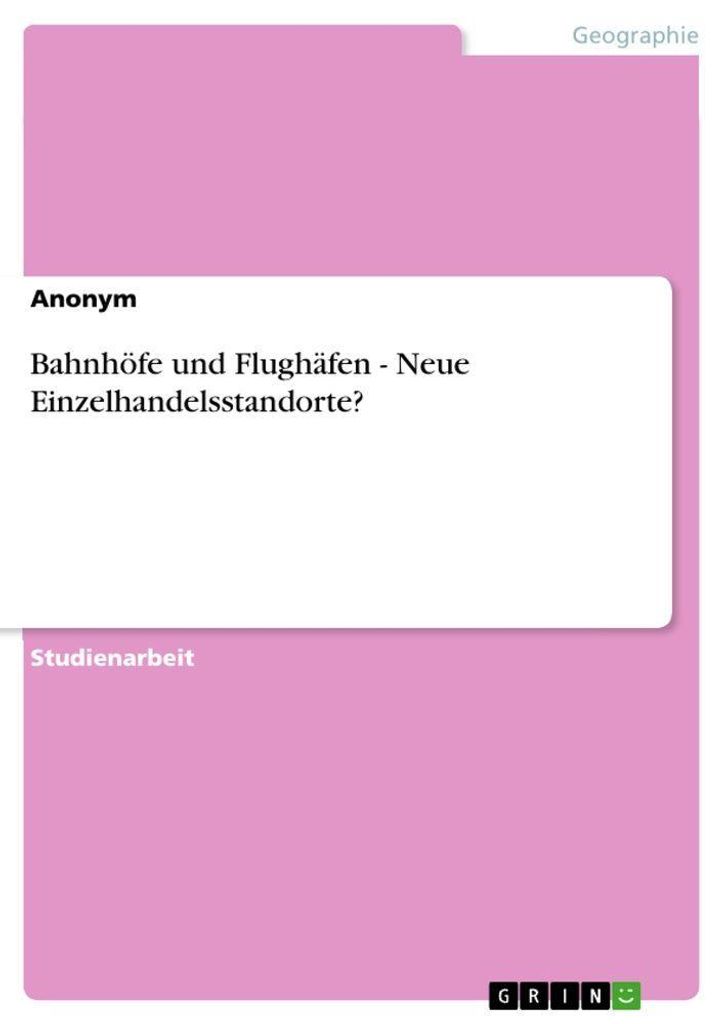 Bahnhöfe und Flughäfen - Neue Einzelhandelsstandorte?