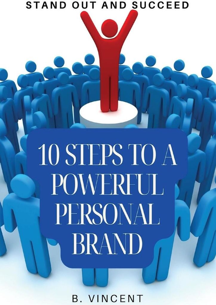 10 Steps to a Powerful Personal Brand