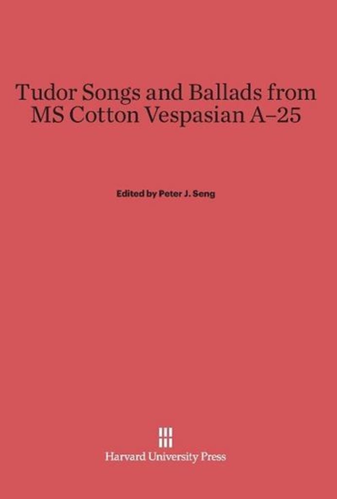 Tudor Songs and Ballads from MS Baumwolle Vespasian A-25