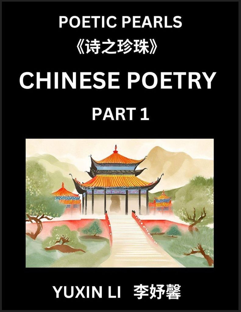 Chinese Poetry (Part 1)- Learn New Mandarin Chinese Poems with Simplified Characters and English Interpretations, Easy Lessons for Beginners to Und...