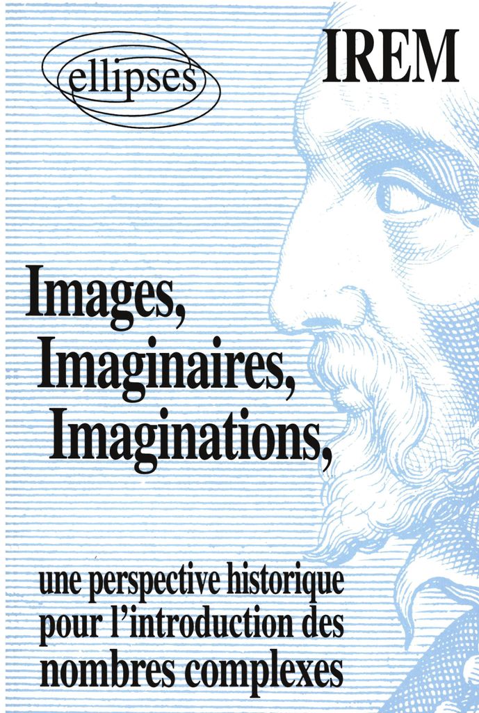 Images, Imaginaires, Imaginations - Une perspective historique pour l'introduction de nombres complexes