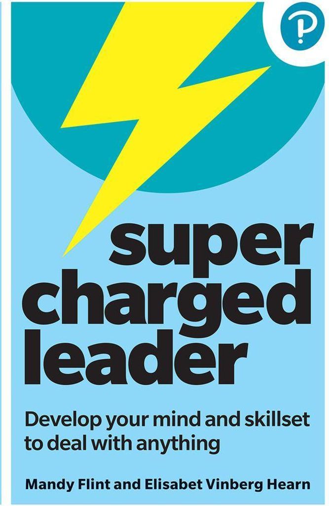 Supercharged Leader: Develop your mind and skillset to deal with anything