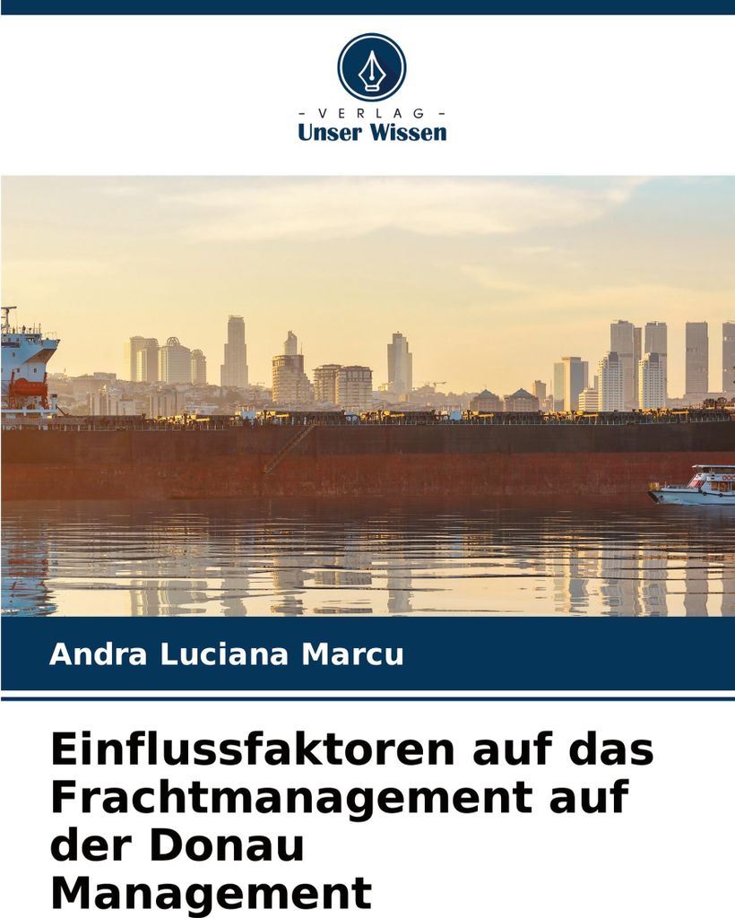 Einflussfaktoren auf das Frachtmanagement auf der Donau Management