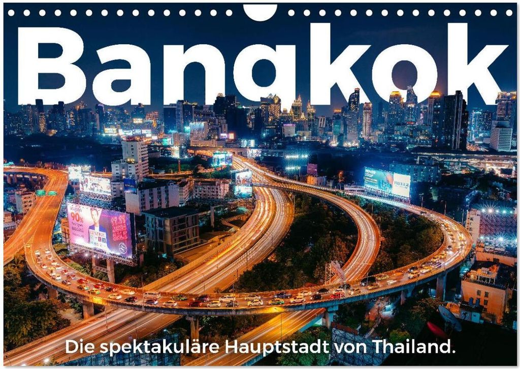 Bangkok - Die spektakuläre Hauptstadt von Thailand. (Wandkalender 2026 DIN A4 quer), CALVENDO Monatskalender