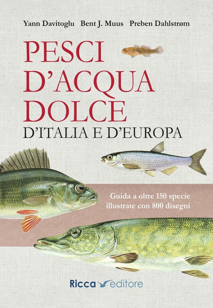Davitoglu, Y: Pesci d'acqua dolce d'Italia e d'Europa. Guida