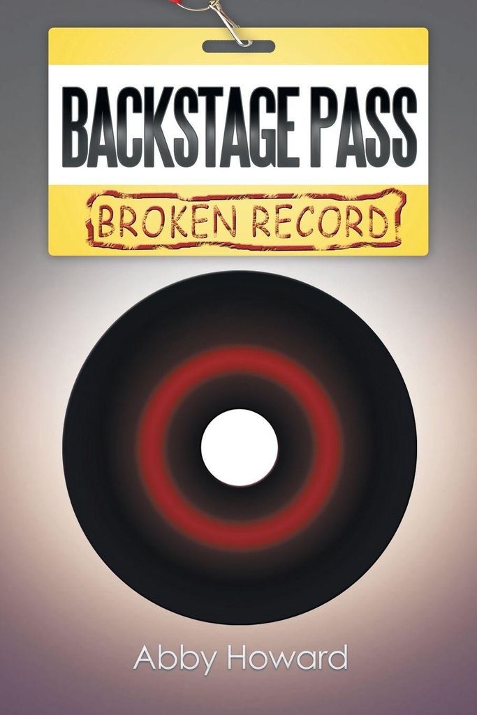 Backstage Pass: Broken Record. Howard, Abby .