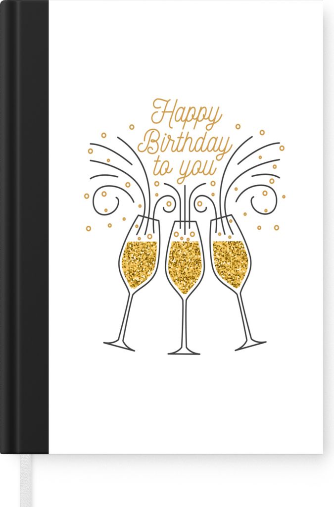 MuchoWow Notizbuch Tagebuch Haushaltsbuch Notebook A5 Zitat "Happy Birthday to you" mit Sektgläsern vor weißem Hintergrund - Notizblock - Notiz...